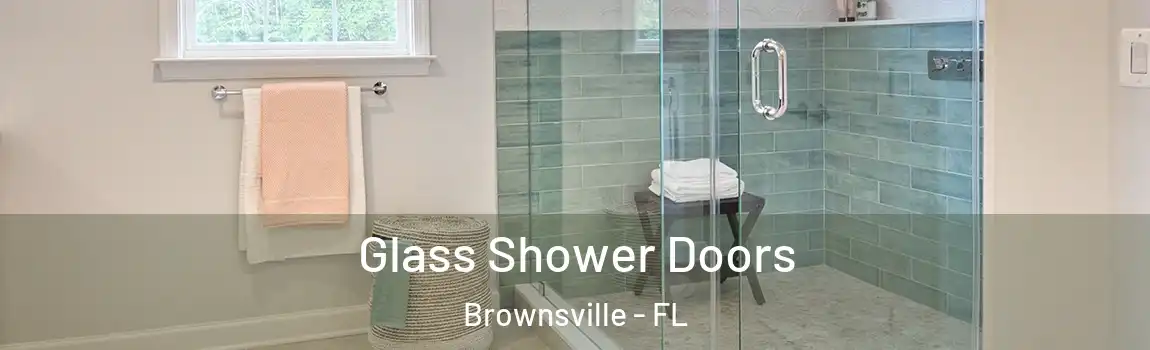  Glass Shower Doors Brownsville - FL